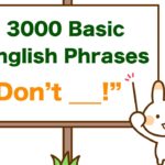 “Don’t _____!!” 3000 Basic English Phrases
