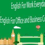 English For Work Everyday – English For Office and Business Conversations